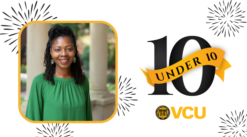 Wilder School graduate Monique Johnson, Ph.D. (Ph.D.’14/GPA) was selected as a 10 Under 10 honoree by the VCU Office of Alumni Relations.