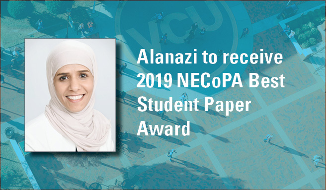 Wilder School doctoral candidate Layla Alanazi has been awarded the 2019 NECoPA Best Student Paper Award.