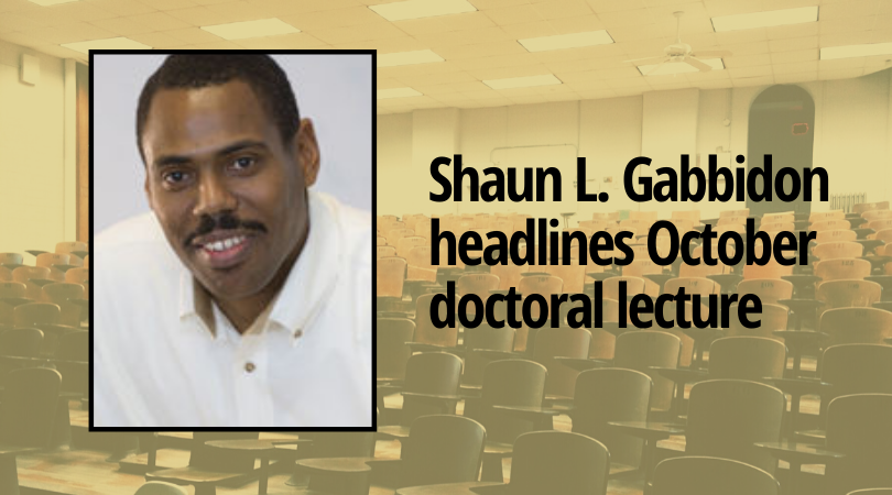 The next Wilder School Doctoral Lecture Series in Public Policy will take place virtually on Thursday, October 8 and feature Shaun L. Gabbidon, Ph.D., a Distinguished Professor of Criminal Justice at Penn State Harrisburg.