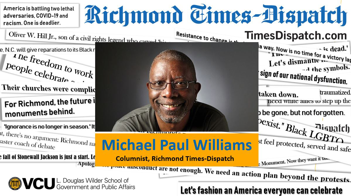 The Wilder School continued its Alumni Lunch and Learn Series with a powerful presentation and discussion with Michael Paul Williams, columnist for the Richmond Times-Dispatch on July 22.